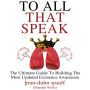 To All That Speak: The Ultimate Guide To Building the Most Updated Existence Awareness