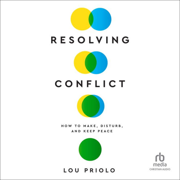 Resolving Conflict: How to Make, Disturb, and Keep Peace