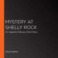 Mystery at Shelly Rock: An Inspector McLevy Short Story