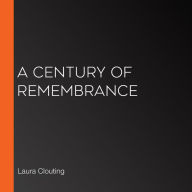 A Century of Remembrance