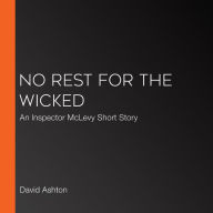 No Rest for the Wicked: An Inspector McLevy Short Story