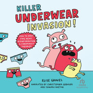 Killer Underwear Invasion!: How to Spot Fake News, Disinformation Conspiracy Theories