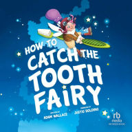 How to Catch the Tooth Fairy