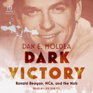 Dark Victory: Ronald Reagan, MCA, and the Mob