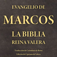 Evangelio de Marcos: La Biblia Reina Valera