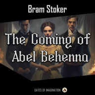 The Coming of Abel Behenna