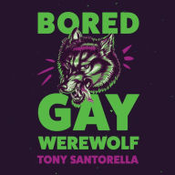 Bored Gay Werewolf