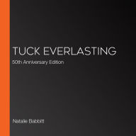 Tuck Everlasting: 50th Anniversary Edition