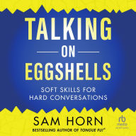 Talking on Eggshells: Soft Skills for Hard Conversations