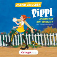 Pippi Langstrumpf geht einkaufen und andere Abenteuer (Abridged)