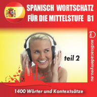 Spanisch- Wortschatz für die Mittelstufe B1_Teil 02 (Abridged)