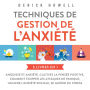 Techniques de gestion de l'anxiété: 5 livres en 1: Angoisse et anxiété, Cultivez la pensée positive, Comment stopper les attaques de panique, Vaincre l'anxiété sociale, Se guérir du stress