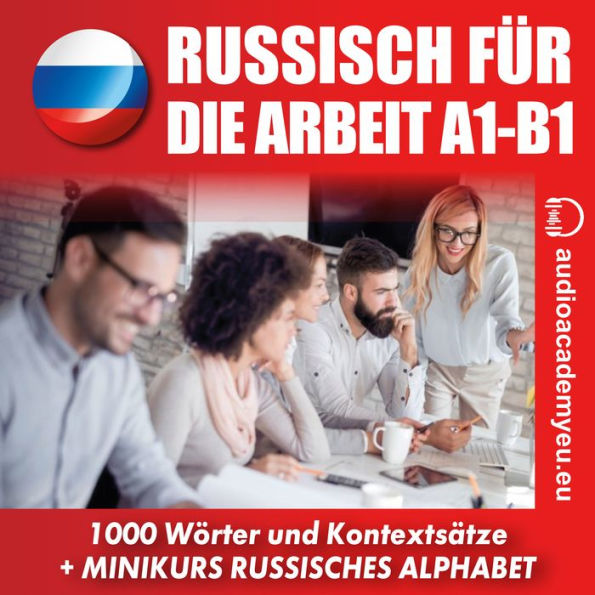 Russisch für die Arbeit A1-B1 (Abridged)