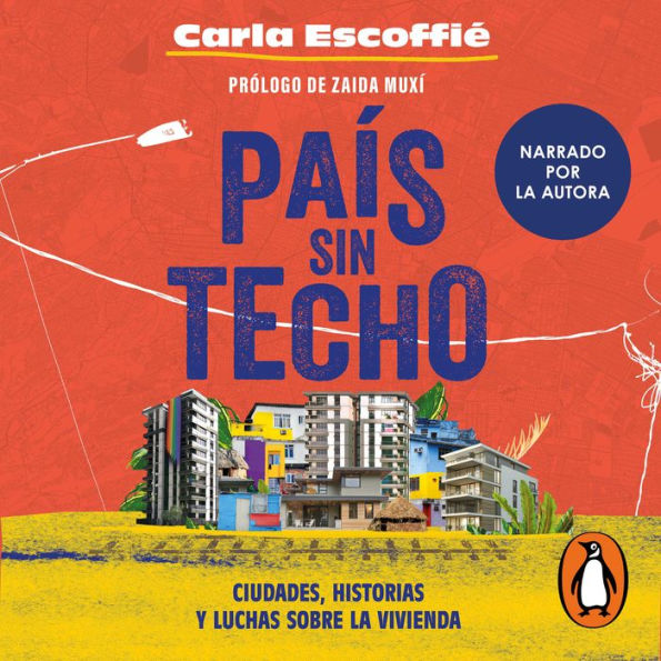 País sin techo: Ciudades, historias y luchas sobre la vivienda