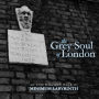 The Grey Soul of London: An audio guided walk around Angel and Clerkenwell through the works of Arthur Machen
