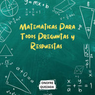 Matemáticas Para Todos Preguntas Y Respuestas