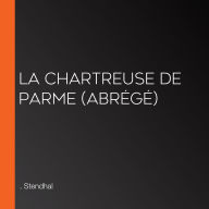 La chartreuse de Parme (abrégé) (Abridged)