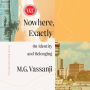 Nowhere, Exactly: On Identity and Belonging