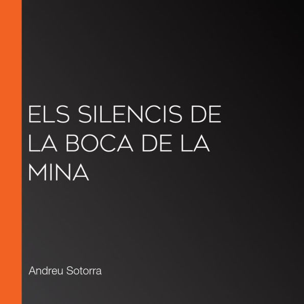 Els silencis de la boca de la mina