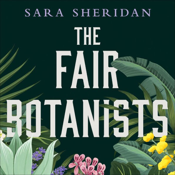 The Fair Botanists: The bewitching and fascinating Waterstones Scottish Book of the Year pick full of scandal and intrigue