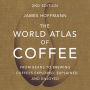 The World Atlas of Coffee: From beans to brewing - coffees explored, explained and enjoyed (Abridged)