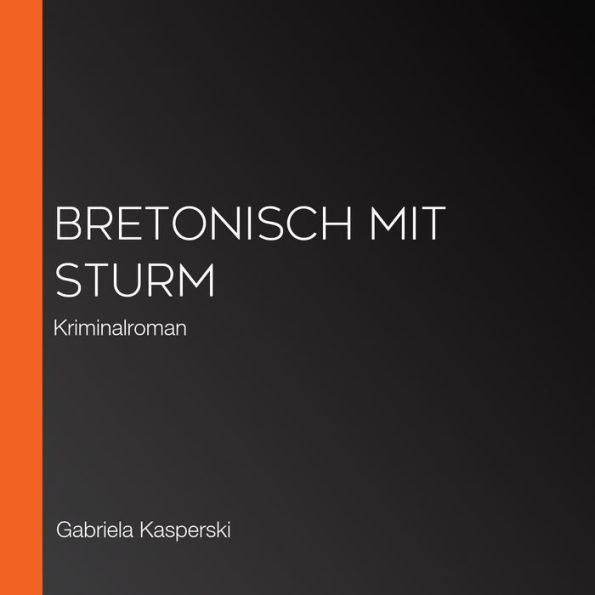 Bretonisch mit Sturm: Kriminalroman