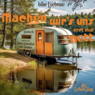 Machen wir´s uns erst mal nett: Ein Campingroman