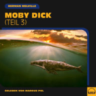 Moby Dick (Teil 3)