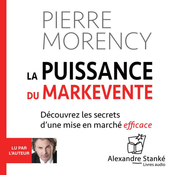 La puissance du markevente: Découvrez les secrets d'une mise en marché efficace