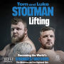 Lifting: Becoming the World's Strongest Brothers: Becoming The World's Strongest Brothers