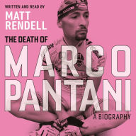 The Death of Marco Pantani: A Biography