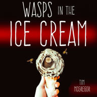 Wasps in the Ice Cream