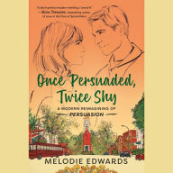 Once Persuaded, Twice Shy: A Modern Reimagining of Persuasion