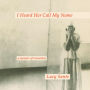 I Heard Her Call My Name: A Memoir of Transition