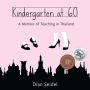 Kindergarten at 60: A Memoir of Teaching in Thailand