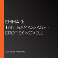 Emma 3: Tantramassage - erotisk novell