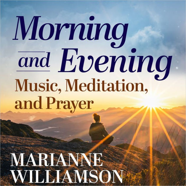 Morning and Evening: Music, Meditation, and Prayer by Marianne ...