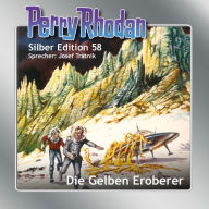 Perry Rhodan Silber Edition 58: Die Gelben Eroberer: 4. Band des Zyklus 