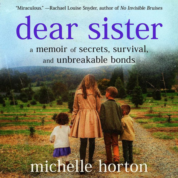 Dear Sister: A Memoir of Secrets, Survival, and Unbreakable Bonds