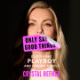 Only Say Good Things: Surviving Playboy and Finding Myself