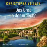 Das Grab in der Ardèche: Frankreich-Krimi mit Armand de Varenne und Margaux David