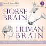 Horse Brain, Human Brain: The Neuroscience of Horsemanship