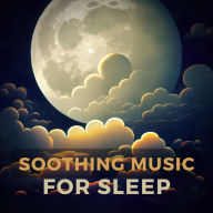 Soothing Music For Sleep