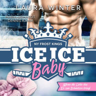 NY Frost Kings: Ice Ice Baby: Wenn die Liebe das Eis zum Schmelzen bringt