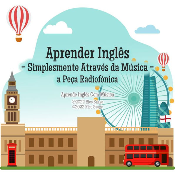 Aprender Inglês - Simplesmente Através da Música - a Peça Radiofónica: Aprende Inglês Com Música