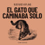 El gato que caminaba solo (Completo)