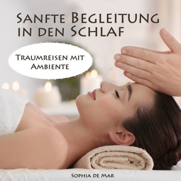 Sanfte Begleitung in den Schlaf: Asmr Traumreisen mit Ambiente