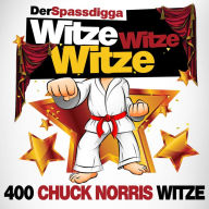 Witze Witze Witze: 400 Chuck Norris Witze