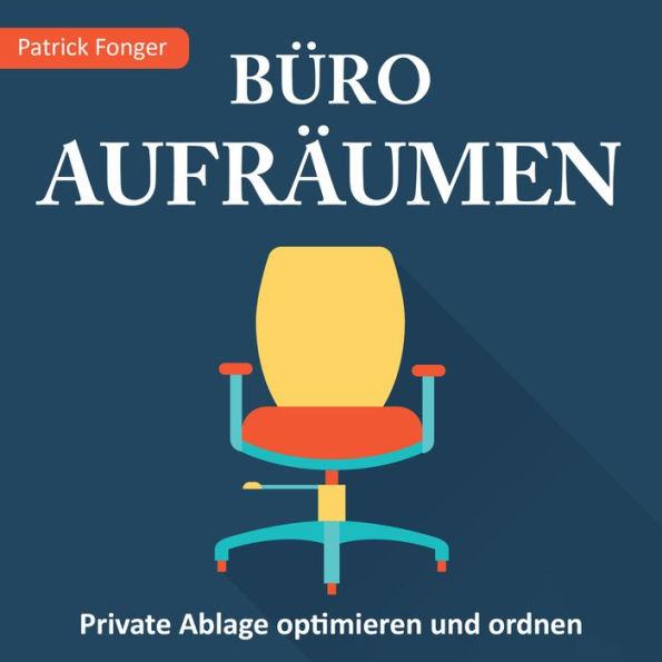 Büro aufräumen: Private Ablage optimieren und ordnen