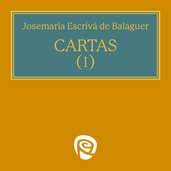 Cartas I: Sobre la santidad en la vida corriente, la humildad, la misión del cristiano en la vida social y la caridad en la transmisión de la fe. (Abridged)